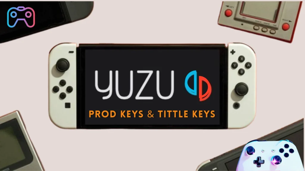 Latest Yuzu Prod Keys v18.1.0 Download । Yuzu Encryption keys